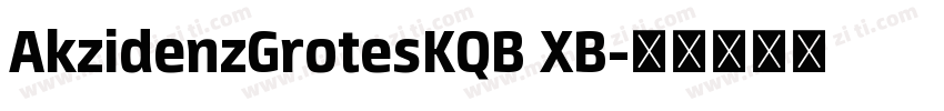 AkzidenzGrotesKQB XB字体转换